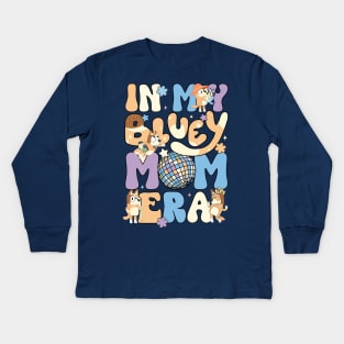 In my Bluey Mom Era Kids Long Sleeve T-Shirt